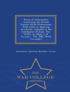Precis of Information Concerning the British Central Africa Protectorate. with Notes on Adjoining Territories. Compiled  di Anonymous, Courtenay Bourchier Vyvyan edito da WAR COLLEGE SERIES