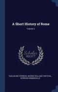 A Short History of Rome; Volume 2 di Guglielmo Ferrero, George William Chrystal, Corrado Barbagallo edito da CHIZINE PUBN