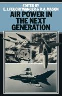 Air Power in the Next Generation di Edgar Feuchtwanger, A. Mason edito da Palgrave Macmillan
