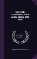 Copyright Enactments Of The United States, 1783-1906 di Thorvald Solberg edito da Palala Press