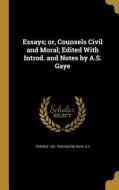 ESSAYS OR COUNSELS CIVIL & MOR di Francis 1561-1626 Bacon edito da WENTWORTH PR
