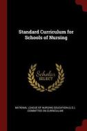 Standard Curriculum for Schools of Nursing edito da CHIZINE PUBN