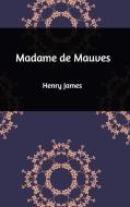 Madame de Mauves di Henry James edito da Blurb