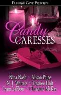 Candy Caresses di Nina Nash, Alison Paige, N J Walters edito da Ellora\'s Cave
