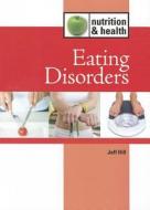 Eating Disorders di Jeff Hill edito da Lucent Books
