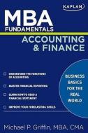 MBA Fundamentals Accounting and Finance di Michael P. Griffin edito da Kaplan Publishing (S&S)