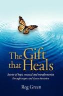 The Gift That Heals di Reg Green edito da AuthorHouse