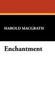 Enchantment di Harold MacGrath edito da Wildside Press