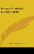 Phases of Musical England (1881) di Frederick J. Crowest edito da Kessinger Publishing