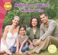 My Uncles and Aunts/Mis Tios y Tias di Thessaly Catt edito da Editorial Buenas Letras