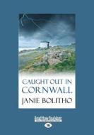 Caught Out In Cornwall di Janie Bolitho edito da Readhowyouwant.com Ltd
