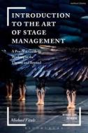 Introduction to the Art of Stage Management: A Practical Guide to Working in the Theatre and Beyond di Michael Vitale edito da CONTINNUUM 3PL