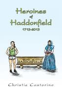 Heroines of Haddonfield 1713-2013 di Christie Castorino edito da Xlibris