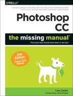 Photoshop CC: The Missing Manual 2e di Lesa Snider edito da O'Reilly Media, Inc, USA