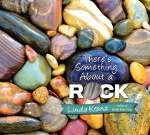 Theres Something About A Rock di Linda Kranz edito da Rowman & Littlefield