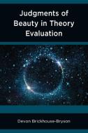 Judgments Of Beauty In Theory Evaluation di Devon Brickhouse-Bryson edito da Lexington Books
