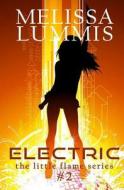 Electric di Melissa Lummis edito da Createspace