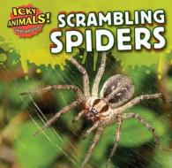 Scrambling Spiders di Celeste Bishop edito da PowerKids Press