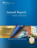 Office of the Comptroller of the Currency: Annual Report Fiscal Year 2013 di Office of the Comptroller of the Currenc edito da Createspace