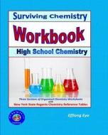 Surviving Chemistry Workbook: High School Chemistry: 2015 Revision - With Nys Chemistry Reference Tables di Effiong Eyo edito da Createspace