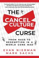 The Cancel Culture Curse di Evan Nierman, Mark Sachs edito da Skyhorse Publishing