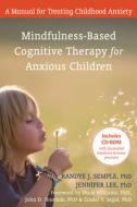 A Manual For Treating Anxious Children di Randye J. Semple, Jennifer Lee edito da New Harbinger Publications,u.s.