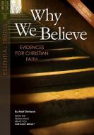 Why We Believe: Evidences for Christian Faith di Mart DeHaan edito da DISCOVERY HOUSE