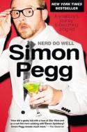 Nerd Do Well: A Small Boy's Journey to Becoming a Big Kid di Simon Pegg edito da GOTHAM BOOKS