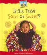 Is the Treat Sour or Sweet? di Mary Elizabeth Salzmann edito da Abdo Publishing Company