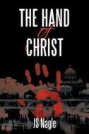 The Hand Of Christ di #Nagle,  Joseph S edito da Authorhouse