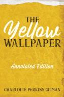 The Yellow Wallpaper di Charlotte Perkins Gilman edito da Cedar Lake Classics