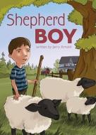 Shepherd Boy di Jerry Arnold edito da Tate Publishing & Enterprises