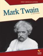 Mark Twain di Valerie Bodden edito da Core Library