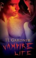 Vampire Life di Tl Gardner edito da Soul Mate Publishing