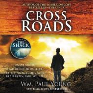 Cross Roads di William Paul Young edito da Audiogo