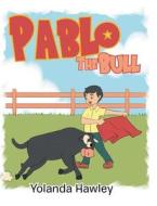 Pablo the Bull di Yolanda Hawley edito da Covenant Books