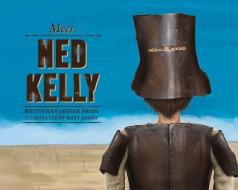 Meet Ned Kelly di Janeen Brian, Matt Adams edito da Random House Australia