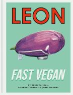 Leon Fast Vegan di John Vincent, Rebecca Seal, Chantal Symons edito da Octopus Publishing Group