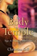 My Body is a Temple di Christina Sell edito da Hohm Press,U.S.