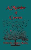 A Murder of Crows di Earl Staggs, Kari Wainwright edito da LIGHTNING SOURCE INC