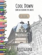 Cool Down [Color] - Libro Da Colorare Per Adulti: Aquisgran di York P. Herpers edito da Createspace Independent Publishing Platform