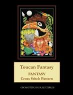 Toucan Fantasy: Fantasy Cross Stitch Pattern di Cross Stitch Collectibles edito da Createspace Independent Publishing Platform