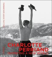 Charlotte Perriand: Inventing a New World di Jacques Barsac edito da ED GALLIMARD