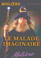 Le Malade imaginaire di Jean-Baptiste Poquelin Molière edito da Books on Demand