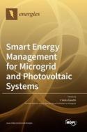 Smart Energy Management for Microgrid and Photovoltaic Systems edito da MDPI AG
