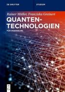 Quantentechnologien di Rainer Müller, Franziska Greinert edito da de Gruyter Oldenbourg