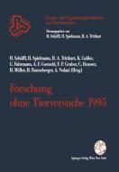 Forschung ohne Tierversuche 1995 di Klaus Cußler, Ulrike Fuhrmann, Antoine F. Goetschl, Franz P. Gruber, Christoph Heusser, Helga Möller, Hansj Ronneberger edito da Springer Vienna