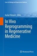 In Vivo Reprogramming in Regenerative Medicine edito da Springer-Verlag GmbH