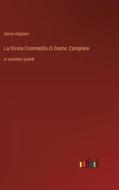 La Divina Commedia di Dante; Complete di Dante Alighieri edito da Outlook Verlag