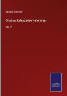 Origines Kalendariae Hellenicae di Edward Greswell edito da Salzwasser-Verlag